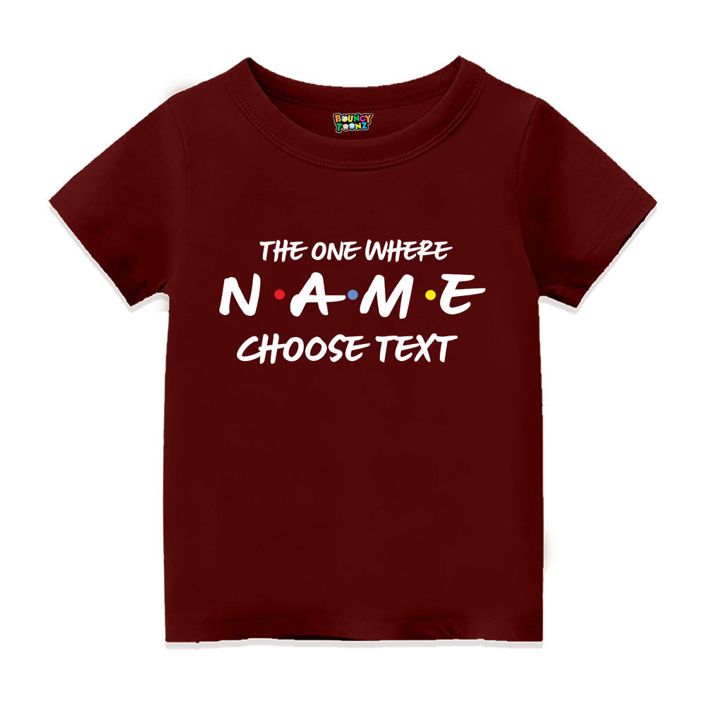 The One Where Name Printed T Shirt Kids