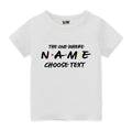 The One Where Name Printed T Shirt Kids